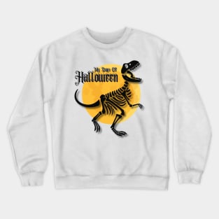 "My Days of Halloween" Dino Skeleton design Crewneck Sweatshirt
